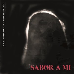 อัลบัม Sabor a Mi ศิลปิน The Paramount Orchestra