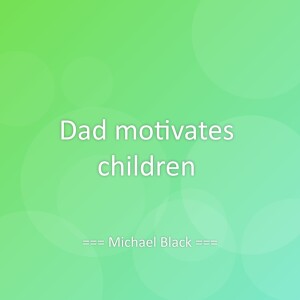 Album Dad motivates children from Michael Black