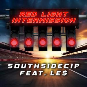 Southsidecip的專輯Red Light Intermission (feat. LE$) [Explicit]