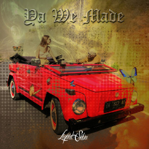 Listen to Ya We Made (Explicit) song with lyrics from Liquid Silva
