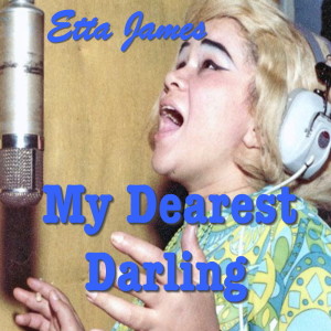 收聽Etta James的My Dearest Darling歌詞歌曲