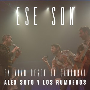Alex Soto的專輯Ese Son (En Vivo Desde El Cantoral)