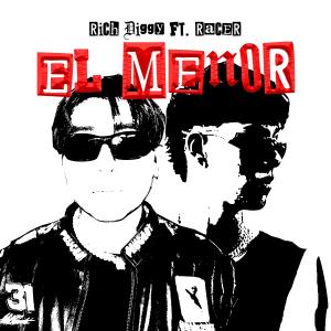 收聽Rich Diggy的El Menor (feat. Racer) (Explicit)歌詞歌曲