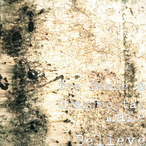 Listen to Make Believe (Explicit) song with lyrics from Tre Deuce