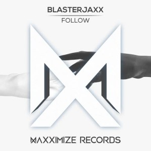 ดาวน์โหลดและฟังเพลง Follow พร้อมเนื้อเพลงจาก BlasterJaxx