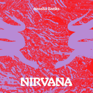 อัลบัม Nirvana (Explicit) ศิลปิน Azealia Banks