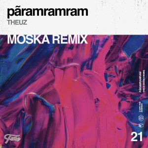 Theuz的專輯Pãramramram (MOSKA Remix) (Explicit)