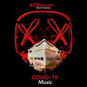 Listen to Covid 19 song with lyrics from Obscure