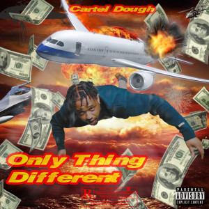 Album Only Thing Different (Explicit) from Cartel Dough