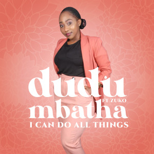 Listen to I Can Do All Things song with lyrics from Dudu Mbatha