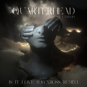 อัลบัม Is It Love (Öwnboss Remix) ศิลปิน Quarterhead