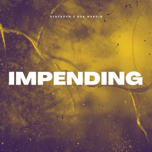 Listen to Impending song with lyrics from Generdyn