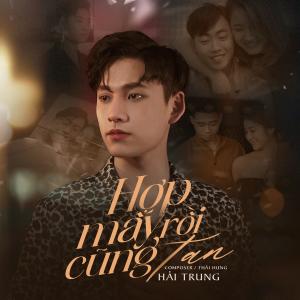 Album Hợp Mấy Rồi Cũng Tan from Hải Trung