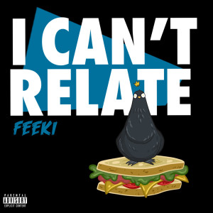 I Can't Relate (Explicit) dari Feeki