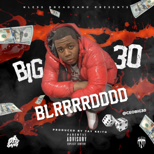 ดาวน์โหลดและฟังเพลง BLRRRDDDD (Explicit) พร้อมเนื้อเพลงจาก BIG30