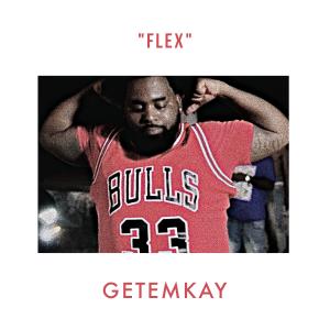 收聽GetemKay的Flex (Explicit)歌詞歌曲
