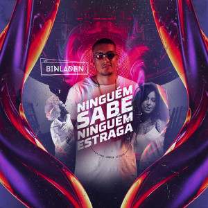 ดาวน์โหลดและฟังเพลง Ninguém Sabe, Ninguém Estraga (Explicit) พร้อมเนื้อเพลงจาก Mc Binn
