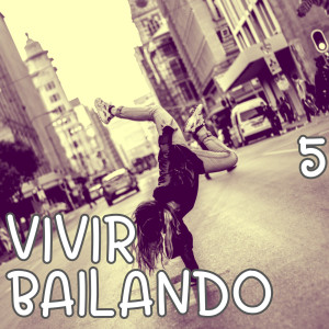 อัลบัม Vivir Bailando Vol. 5 (Explicit) ศิลปิน Various