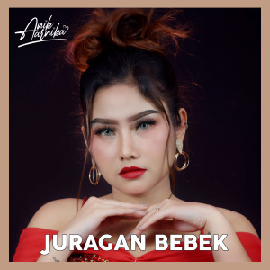 Dengarkan Juragan Bebek lagu dari Anik Arnika dengan lirik