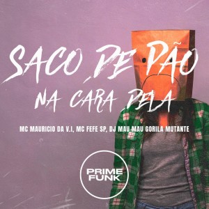 Album Saco de Pao na Cara Dela (Explicit) oleh MC FEFE SP