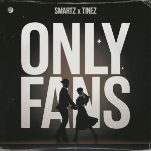 Smartz的專輯Only Fans (feat. Tinez) [Explicit]