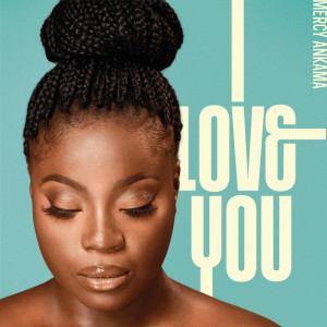 Dengarkan I Love You lagu dari Mercy Ankama dengan lirik