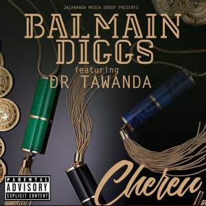 收聽Balmain Diggs的Chereu (Explicit)歌詞歌曲