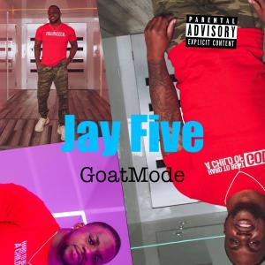 ดาวน์โหลดและฟังเพลง Goat Mode (Explicit) พร้อมเนื้อเพลงจาก Jay Five