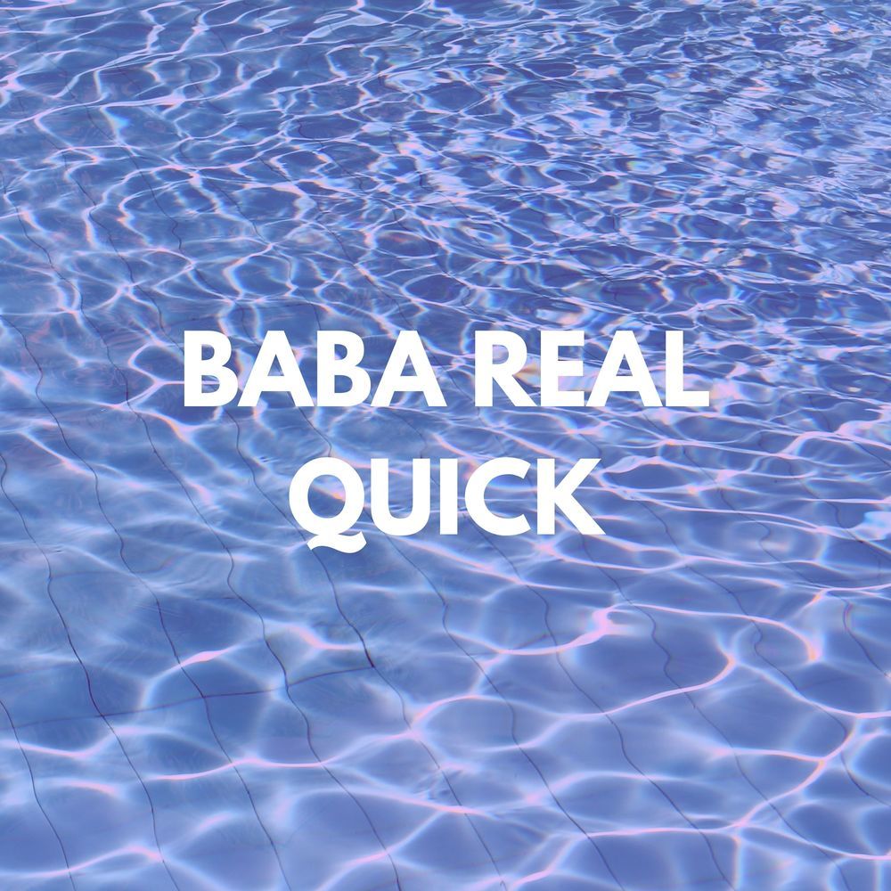 Baba Real Quick