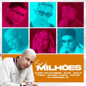 Album SE7 de Milhões (feat. MC Elvis, MC Abalo, Aleeh Teletubbies, MC Matias, Rayssa Cunha & MC Tubah) (Explicit) from 