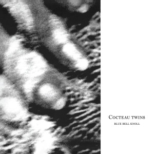 Blue Bell Knoll dari Cocteau twins