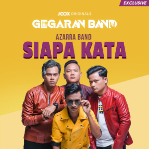 Dengarkan Siapa Kata [JOOX ORIGINALS] lagu dari Azarra Band dengan lirik