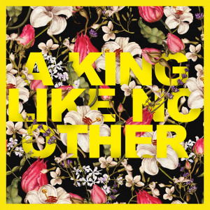 Community Music的專輯A King Like No Other (Live)