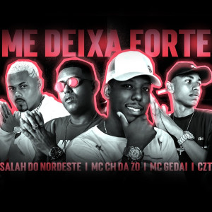 收聽Mc Ch da Z.O的Me Deixa Forte歌詞歌曲