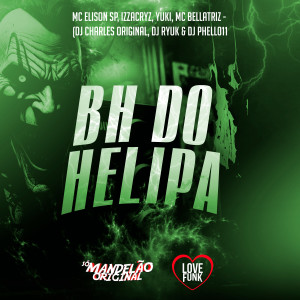 อัลบัม Bh do Helipa (Explicit) ศิลปิน Mc Izza Cryz