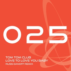 Tom Tom Club的專輯Love to Love you Baby (Russ Danoff Mix)