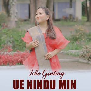 Dengarkan UE NINDU MIN lagu dari Iche Br Ginting dengan lirik