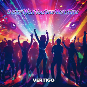 Vertigo的專輯Dance with You One More Time
