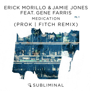 ดาวน์โหลดและฟังเพลง Medication (Prok & Fitch Remix) พร้อมเนื้อเพลงจาก Erick Morillo