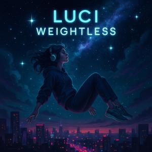 收聽Luci的Weightless歌詞歌曲