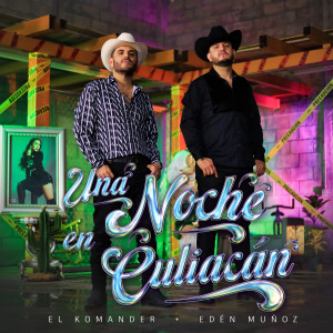 ดาวน์โหลดและฟังเพลง Una Noche En Culiacán (Explicit) พร้อมเนื้อเพลงจาก El Komander