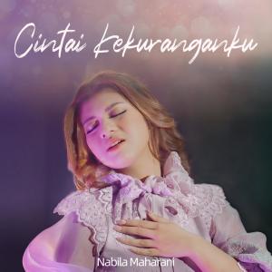 Dengarkan lagu Cintai Kekuranganku nyanyian Nabila Maharani dengan lirik