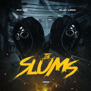 收聽Play Loco的The Slums (feat. Fly Bri) (Explicit)歌詞歌曲