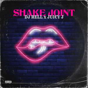 DJ Rell的專輯Shake Joint (feat. Juicy J) (Explicit)