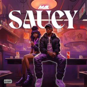 Listen to Saucy (Explicit) song with lyrics from Mal