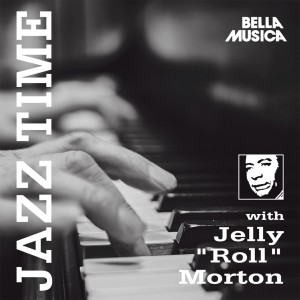 收聽Jelly Roll Morton Trio的Mr. Jelly Lord歌詞歌曲