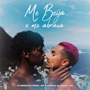 收聽Rennan da Penha的Me Beija e Me Abraça歌詞歌曲