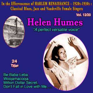 Album In the Effervescence of Harlem Renaissance - 1920S-1930S: Classical Blues, Jazz & Vaudeville Female Singers Collection - 20 Vol. (Vol. 12/20: Helen Humes "A Perfect Versatile Voice" Be-Baba-Leba) oleh Helen Humes