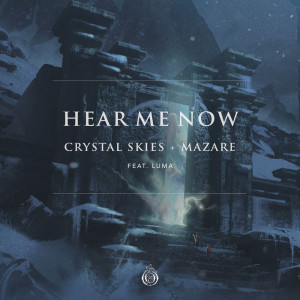อัลบัม Hear Me Now (feat. Luma) ศิลปิน Crystal Skies