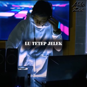 Listen to Lu Tetep Jelek song with lyrics from Aldo Zee